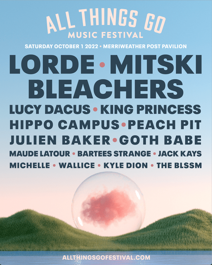 All Things Go 2022 Lineup Announced Lorde, Mitski, Bleachers, Lucy