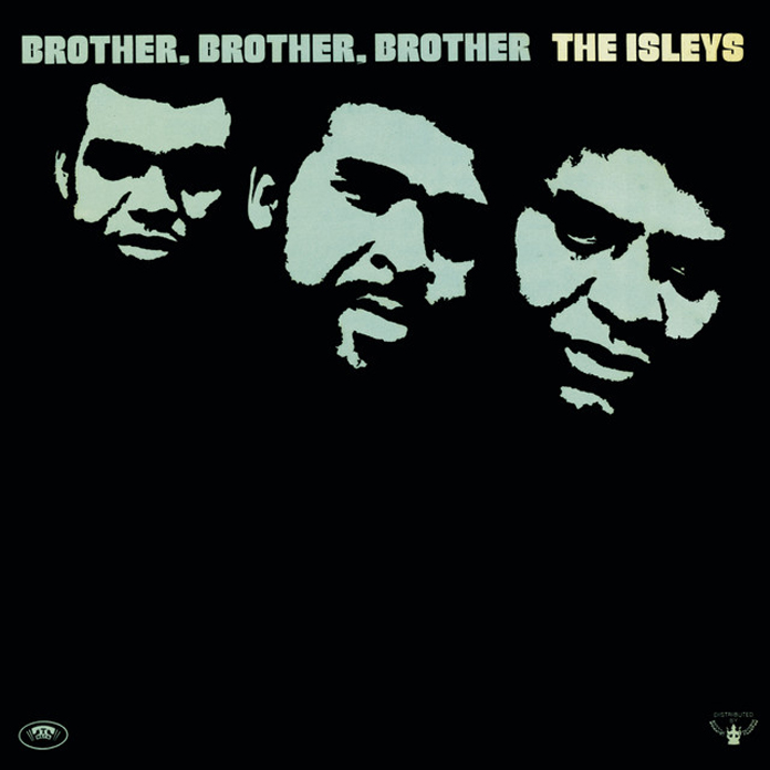 The Isley Brothers – Reflecting on the 50th Anniversary of “Brother, Brother, Brother”