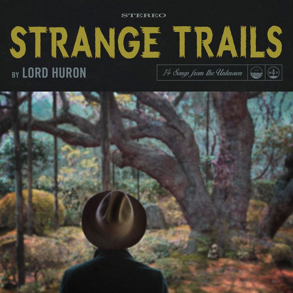 Stream Lord Huron’s “Strange Trails”