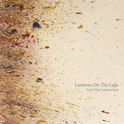 Lanterns on the Lake Announce New Album, “Until the Colours Run”