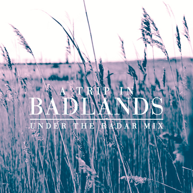 Premiere: Badlands Mixtape – “A Trip In Badlands”