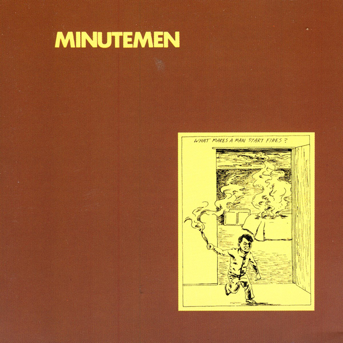 Minutemen – Reflecting on the 40th Anniversary of “What Makes a Man Start Fires?”