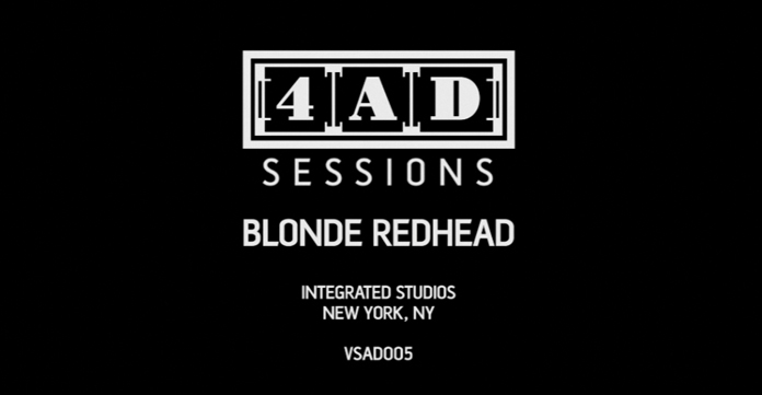 Blonde Redhead Films 4AD Session