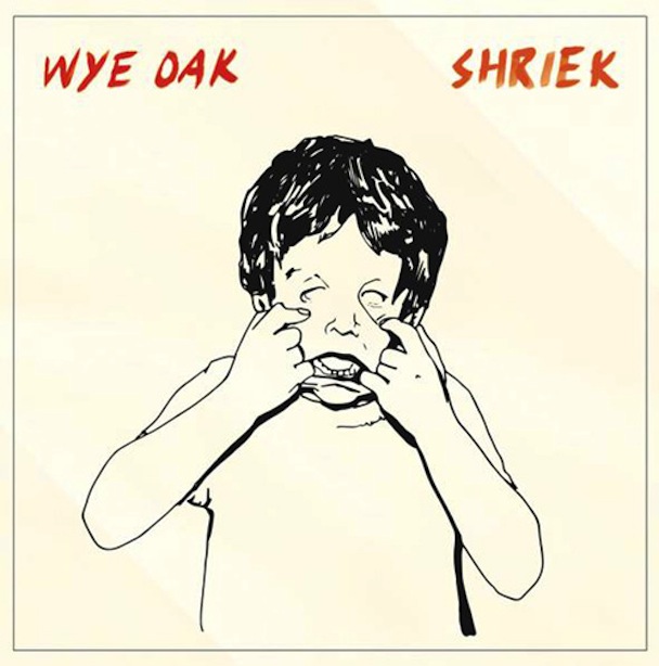 Stream Wye Oak’s “Shriek”