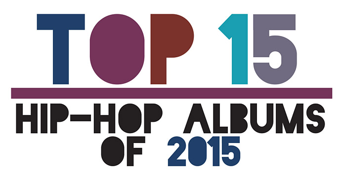 Under the Radar’s Top 15 Hip-Hop Albums of 2015