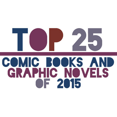 Under the Radar’s Top 25 Comic Books and Graphic Novels of 2015