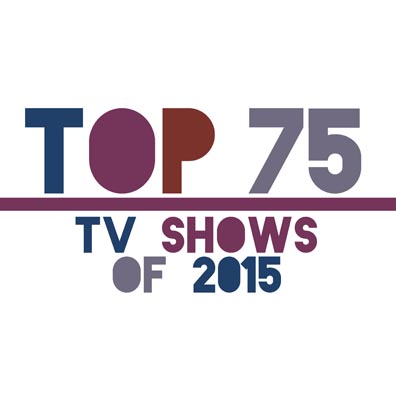 Under the Radar’s Top 75 TV Shows of 2015