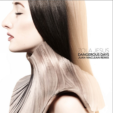Listen: Zola Jesus - “Dangerous Days” (The Juan MacLean Remix)