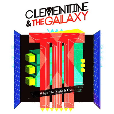 Premiere: Clementine and the Galaxy – “When the Night is Over”
