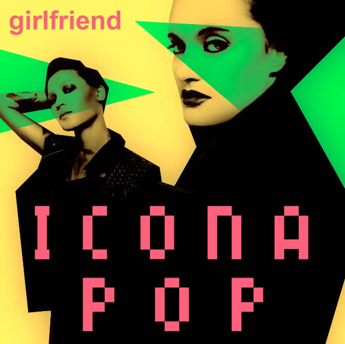 Listen: Icona Pop - “Girlfriend”