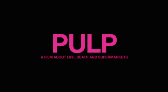 Watch: PULP - “A Film About Life Death & Supermarkets” Trailer