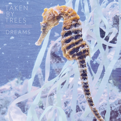 Listen: Taken By Trees “Dreams” EP