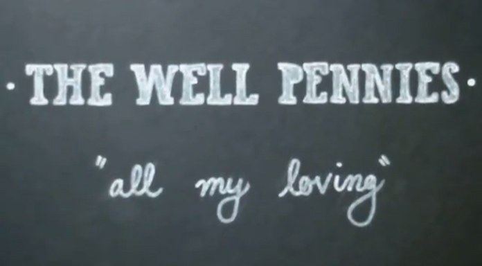 Premiere: The Well Pennies – “All My Loving (The Beatles Cover)” Video