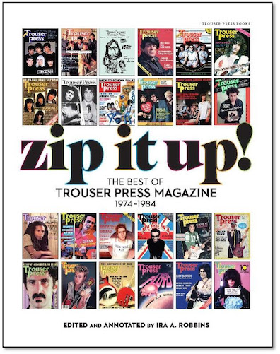 Zip It Up!  The Best of Trouser Press Magazine 1974-1984