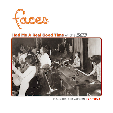 Had Me a Real Good Time…With Faces! In Session & Live at the BBC 1971-1973